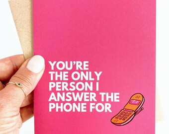 You're the Only Person I Answer the Phone For Funny Valentine's Day Card