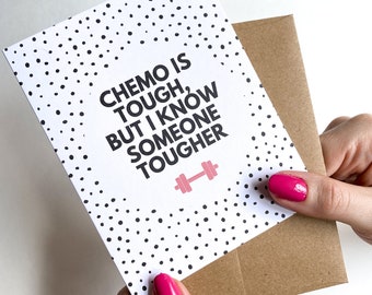 Chemo is Tough But I Know Someone Tougher Cancer Support Card Chemo Card