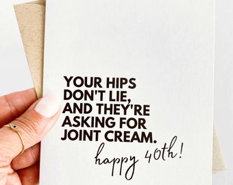 Funny 40th Birthday Card: Hips Don't Lie, Joint Cream