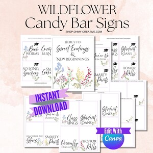 May include: A collection of printable candy bar signs with a wildflower theme. The signs feature phrases like "Sweet Endings & New Beginnings" and "Honor Rolls", with floral accents and graduation cap graphics. The words "Instant Download" and "Edit With Canva" are also visible.