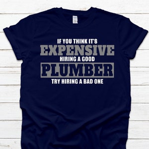 Plumbers, Plumber Shirt, Plumber Dad Husband Shirt, Gifts For Plumber