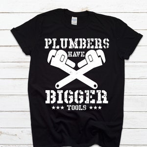 Chemise de plombier, plombiers ont de plus grands outils, cadeaux pour des plombiers, chemise de papa de plombier