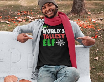 World's Tallest Elf, Elf Christmas Shirt, Elf Shirt, Christmas Elf Shirt, Holiday Shirt