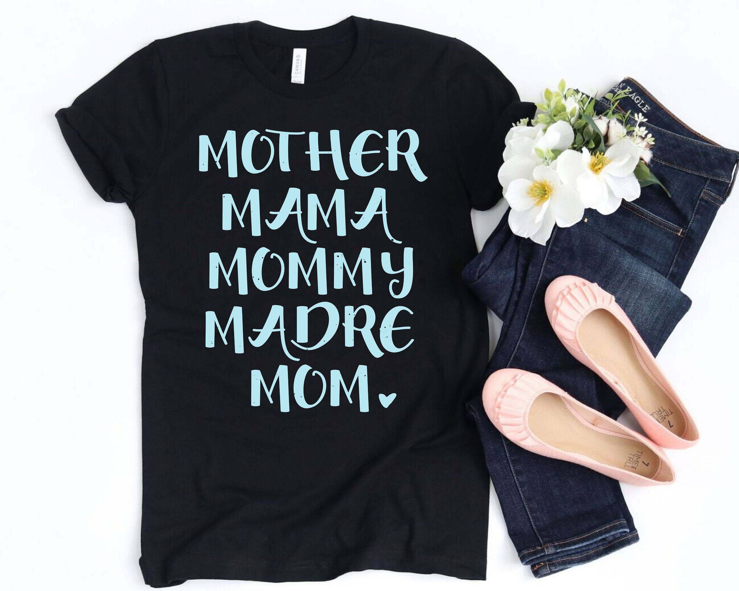 Mother Mama Mommy Madre Mom Mother's Day T-Shirt | Etsy