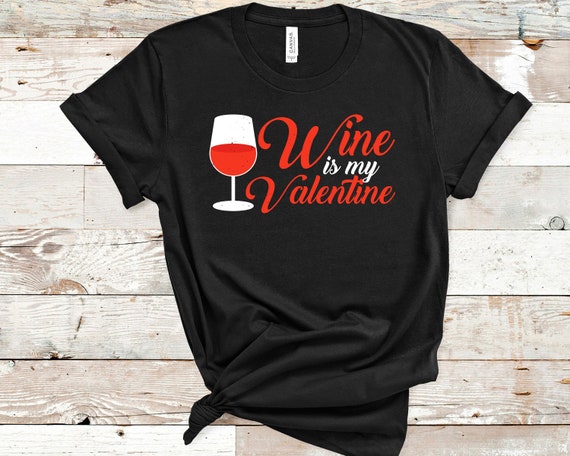 Womens Wine Is My Valentine Valentines Day Red T-Shirt Womens Wine Is My Valentine Valentines Day Red T-Shirt