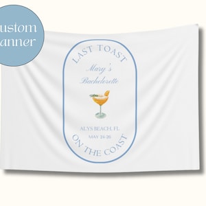 Last Toast On The Coast Bachelorette Flag, Last Toast Bach Banner, Custom Bachelorette Banner, Coastal Themed Bachelorette Tapestry