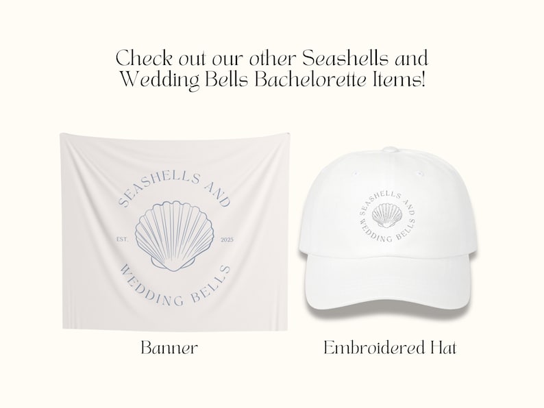 May include: White banner with the text "Seashells and Wedding Bells" and a seashell graphic. White baseball cap with the same text and graphic.