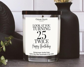 Look At You Turning 25 Twice White Candle