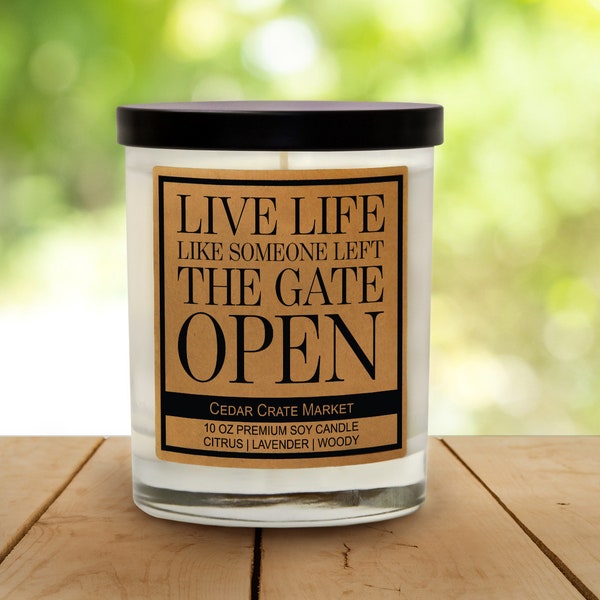 Horse Lover's Gift, "Live Life Like Someone Left The Gate Open", Citrus, Lavender, Woody 100% Soy Wax 10oz Candle Funny Candle,