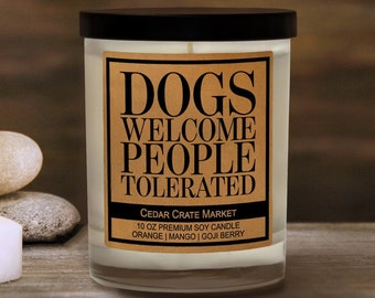 Dog Lover Gift, Funny Candle, "Dogs Welcome People Tolerated", Candles for Dog Lovers, Dog Rescue Gift, Dog Decor, Dog Mom Gift, Fur Mama