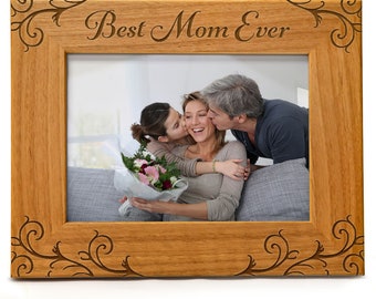 Best Mom Ever  | Laser Engraved Wood Picture Frame | Great Gift for Mom