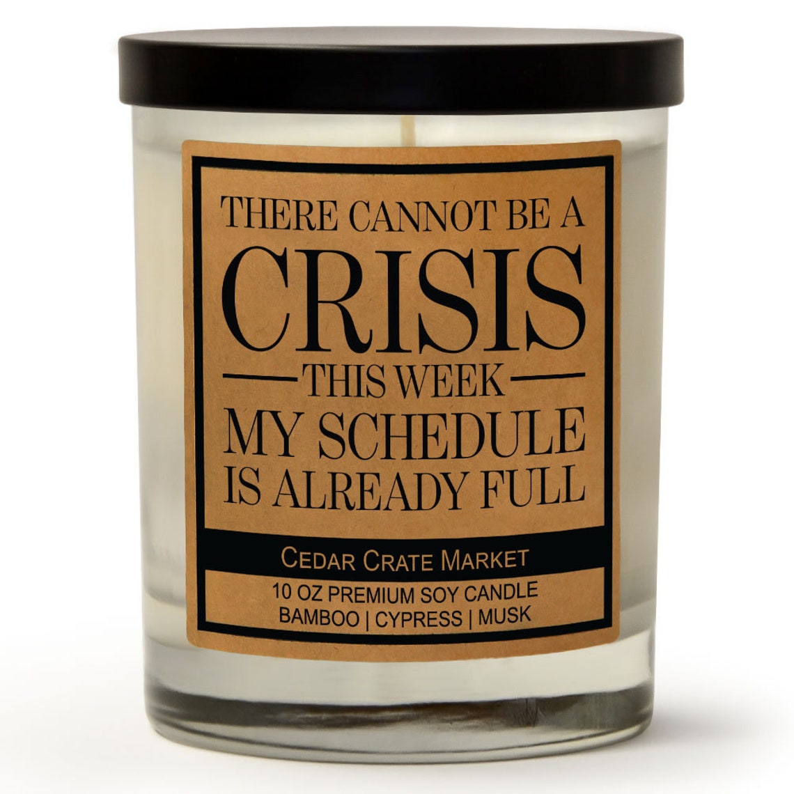 Funny Candle Work Candle There Cannot Be A Crisis This Etsy