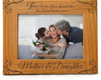 Mother and Daughter Picture Frame, There is no Other Bond Like The Bond Between a Mother & Daughter Laser Engraved Wood Picture Frame, Gift