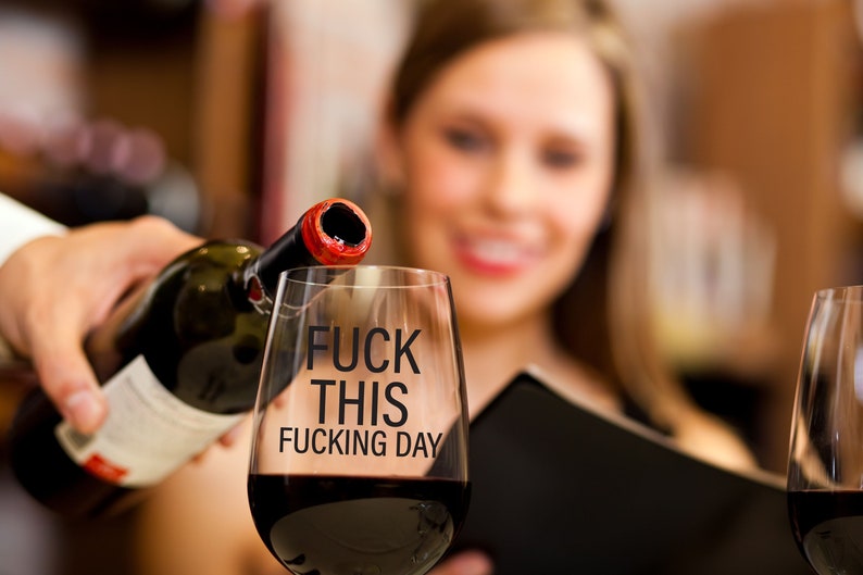 Funny Wine Glass Fuck This Fucking Day Cute Wine Glasses for Women, Funny Gifts For Women, Unique Wine Glass, Friendship Gifts for Women image 4