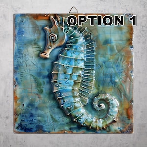 May include: Square ceramic wall art with a seahorse design. The seahorse is in blue and green tones, with a textured finish. The background is a mottled blue and brown. The text "OPTION 1" is at the top.