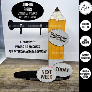 May include: A yellow pencil-shaped wooden sign with interchangeable oval signs that say "Tomorrow", "Today", and "Next Week". The sign is for a classroom or home office and is a digital cut file.