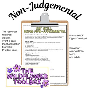 May include: A printable PDF digital download titled "Being Non-Judgemental" on a clipboard. The document includes psychoeducation, examples, and practice ideas. The Wildflower Toolbox logo is at the bottom, with text that says "Great for: older children, teens, and adults."