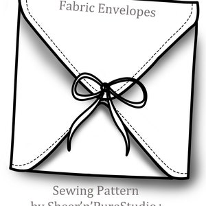 May include: A black and white line drawing of a fabric envelope with a bow. The text "Fabric Envelopes" is at the top of the envelope. The text "Sewing Pattern by Sheer'n'PureStudio+" is at the bottom of the envelope.
