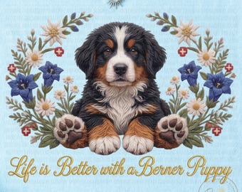 Life Is Better With a Berner Puppy PNG, Bernese Mountain Dog Puppy PNG, Dog Mom Sublimation Design, Berner Lover Shirt Design, Swiss Dog