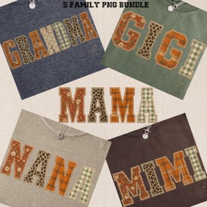 May include: A 5 family PNG bundle featuring five t-shirts in heathered colors, each displaying a name in block letters with varied patterns including orange floral, leopard print, orange plaid, and green gingham. Names include GRANDMA, GIGI, MAMA, NANA, and MIMI.