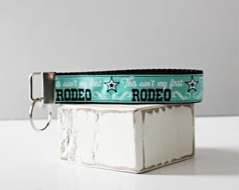This Ain't My First Rodeo Key Chain - Cowgirl Key Wristlet in Aqua - Western Key Fob - Co-Worker Gifts