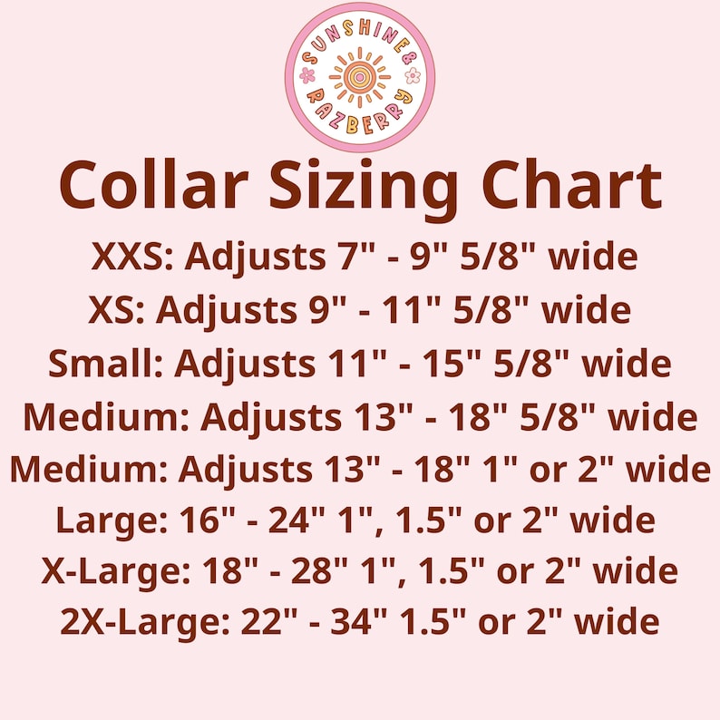 May include: A pink and brown chart with the text "Collar Sizing Chart" and a list of collar sizes with their corresponding measurements in inches. The sizes include XXS, XS, Small, Medium, Large, X-Large, and 2X-Large.