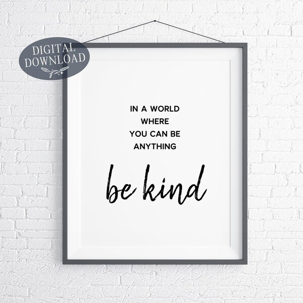In a World Where Your Can Be Anything Be Kind Wall Art Etsy