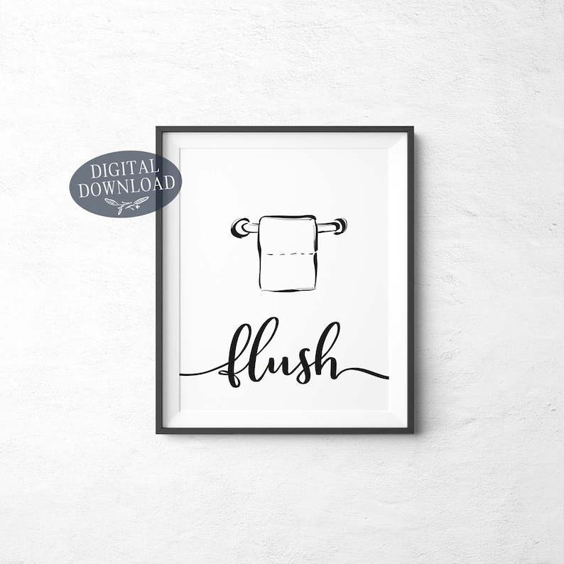 May include: Black and white printable art print with a toilet paper roll and the word "flush" in cursive.