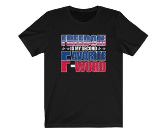 Freedom Is My Second Favorite F-Word T-Shirt