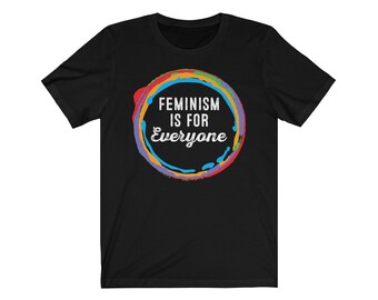 El feminismo es para todos Feminista Empoderamiento de las mujeres Camiseta unisex