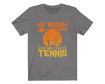 My Broom Broke So Now I Play Tennis Halloween T-Shirt