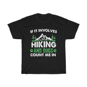 Wandern & - wenn es geht um Wandern und Hunde zählen Sie mich In Unisex T-Shirt