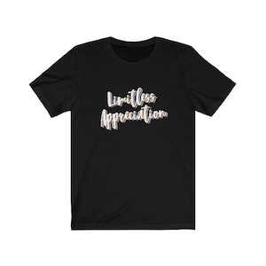 Gränslös uppskattning - Tacksam positivt citat T-shirt