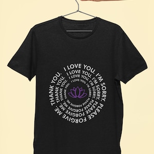 Ho&#39;oponopono Healing Prayer I Love You I&#39;m Sorry Please Forgive Me Unisex T-Shirt