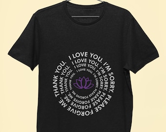 Ho&#39;oponopono Healing Prayer I Love You I&#39;m Sorry Please Forgive Me Unisex T-Shirt