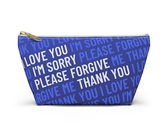 Ho&#39;oponopono I Love You I&#39;m Sorry Please Forgive Me Thank You Accessory Pouch w T-bottom