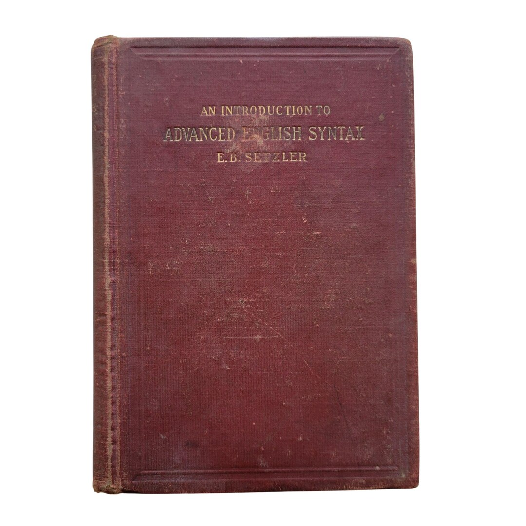 An Introduction to Advanced English Syntax by E.B. Setzler Hardcover ...