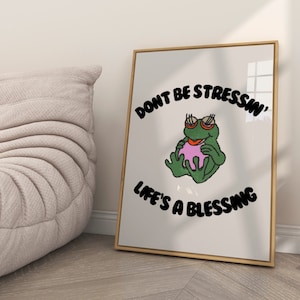 Frog Poster - Don&#39;t Be Stressin&#39; Life&#39;s A Blessin&#39; - Cute Frog Wall Art - Inspirational Animal Print - Positive Quote Decor - Unique Gift