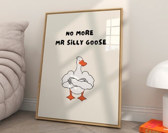 Funny Goose Poster Wall Art, Humorous Animal Print Home Decor, Cute Wall Decor Playful Goose Artwork, Kids Room Decor, Gift for Goose Lovers