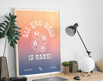 All You Need Is Rave Poster - Colorful Rave Decor, EDM Wall Art, Festival Inspirational Quote, Music Lover's Poster, Rave Party Room Decor