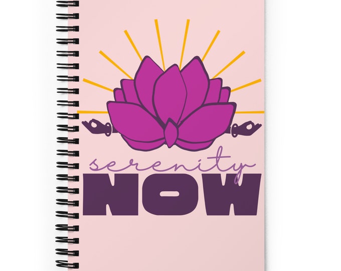 Serenity Now Notebook