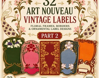 May include: A digital collection of 32 Art Nouveau vintage labels featuring floral frames, borders, and ornamental designs. The image displays text reading 32 Art Nouveau Vintage Labels Part 2, along with icons for 32 AI, 32 SVG, and 32 PNG files.