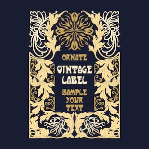 May include: An ornate vintage label design with a dark blue background. The label features gold and cream-colored floral and leaf patterns framing the text "Ornate Vintage Label Sample Your Text."