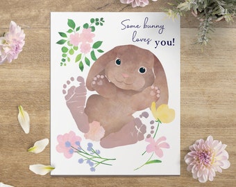 Some Bunny Loves You | Bunny Foot Feet | Gift from Baby | Easter Feet | Footprint Handprint Art | Preschool Nursery Activity | Diy Card Gift