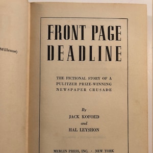 First Edition Autographed book -  1950 copyright.   Front Page Deadline by Jack Kofoed and Hal Leyshon.