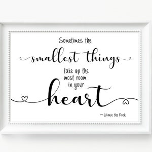 Winnie The Pooh Quote, Sometimes the smallest things take up the most room in your heart, Nursery Decor Nursery Quote Kids Room Newborn Gift