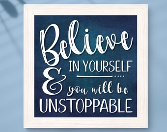 Inspirational Graduation Quote: Believe In Yourself (Digital Download)