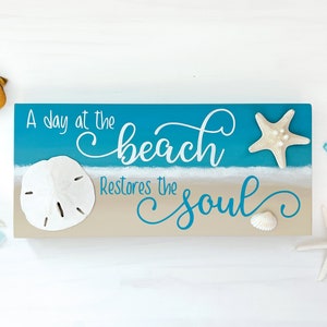 A Day At The Beach Restores The Soul Sign Beach Themed Decor Coastal Decor Beach House Decor Beach Inspired Decor Beach Lover Sign Sea Life