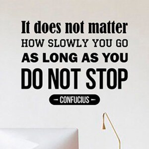 It Does Not Matter How Slow You Go Confucius Quote Wall Decal Vinyl Sticker Fitness Work Home Wall Art Office Decor Poster Gift Mural q2 image 1