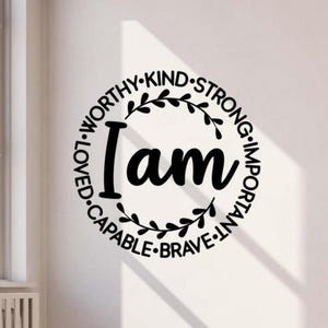 I Am Affirmation Sticker Vinyl Wall Decal Motivational Quote Affirming Words Sign Strong Loved Kind Wall Art Success Decor Poster 3826